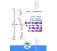 Guide RH - Licenciement économique individuel & collectif: Prévenir les risques, piloter la procédure