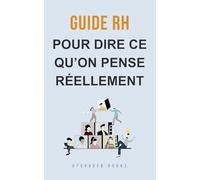 Guide RH pour dire ce qu’on pense réellement