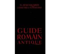 Guide romain antique Georges Hacquard (Auteur), Jean Dautry (Auteur), Olivier Maisani (Auteur)