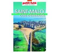 Guide Saint Malo - Côte D’emeraude 2023/2024 Carnet Petit Futé