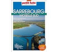 Guide Sarrebourg - Moselle Sud 2024 Carnet Petit Futé: Des contreforts vosgiens au pays des étangs
