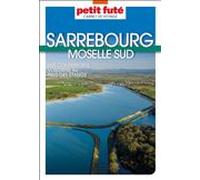 Guide Sarrebourg Moselle Sud 2024/2025 Carnet Petit Futé: Des conteforts vosgiens au Pays des Etangs