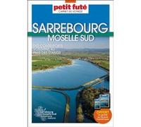 Guide Sarrebourg Moselle Sud 2024/2025 Carnet Petit Futé: Des conteforts vosgiens au Pays des Etangs Dominique Auzias (Auteur), Jean-Paul Labourdette (Auteur)