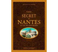 Guide Secret De Nantes Et De Ses Environs