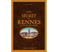 Guide Secret De Rennes Et De Ses Environs