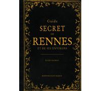 Guide secret de Rennes et de ses environs