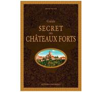 Guide Secret Des Châteaux Forts