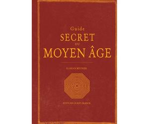 Guide secret du Moyen Âge - Florian Meunier - Ouest France - relié - Guide