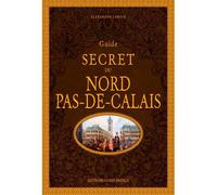 Guide secret du Nord-Pas-de-Calais - Alexandre Lenoir - Ouest France - cartonné - Guide
