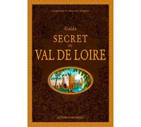 Guide secret du Val de Loire