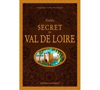 Guide secret du Val de Loire - Catherine Nédélec - Ouest France - broché - Guide