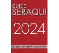 Guide Séraqui - Le Fiscale De La Gestion De Patrimoine