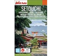 Guide Setouchi 2017 Petit Futé: Hiroshima - Kobé - Mer intérieure du Japon