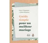 Guide simple pour un meilleur mariage - Gary Chapman - Farel Eds - broché - Guide
