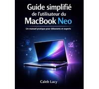Guide simplifié de l'utilisateur du MacBook Neo: Un manuel pratique pour débutants et experts