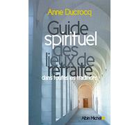 Guide spirituel des lieux de retraite dans toutes les traditions