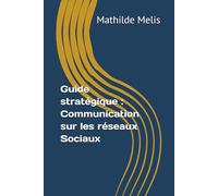 Guide stratégique : Communication sur les réseaux Sociaux