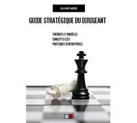 Guide stratégique du dirigeant Theories et modeles concepts cles pratiques d entreprises - Olivier Meier - VA Press - broché - Guide