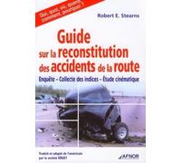 Guide sur la reconstitution des accidents de la route: Enquête, collecte des indices, étude cinématique