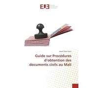 Guide sur Procédures d'obtention des documents civils au Mali - Issouf Yana Toure - Universitaires Europeennes - broché - Guide