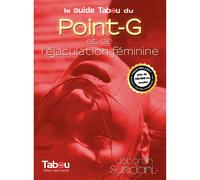 Guide Tabou du Point G et de l'éjaculation Féminine