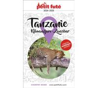 Guide Tanzanie 2024/2025 Petit Futé: Kilimandjaro - Zanzibar 2024-2025 - Dominique Auzias - Petit futé - broché - Guide