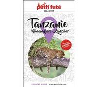 Guide Tanzanie 2024/2025 Petit Futé: Kilimandjaro - Zanzibar Dominique Auzias (Auteur), Jean-Paul Labourdette (Auteur)