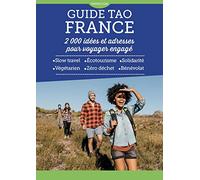 Guide Tao France - 2000 idées et adresses pour voyager engagé