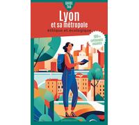 Guide Tao Lyon et sa métropole Éthique et écologique - William Gosselin - Viatao - broché - Guide
