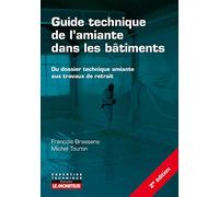 Guide technique de l'amiante dans les bâtiments: Du dossier technique amiante aux travaux de retrait