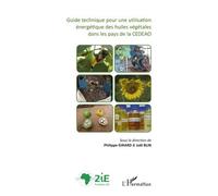 Guide technique pour une utilisation énergétique des huiles végétales dans les pays de la CEDEAO - Philippe Girard - L'harmattan - broché - Etude