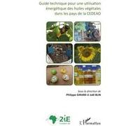 Philippe Girard – Guide technique : utilisation énergétique des huiles végétales en CEDEAO – Broché