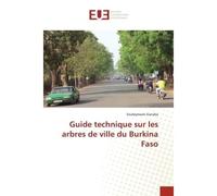 Guide technique sur les arbres de ville du Burkina Faso - Souleymane Ganaba - Universitaires Europeennes - broché - Livre