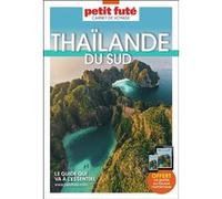 Guide Thaïlande Du Sud 2023/2024 Carnet Petit Futé Dominique Auzias (Auteur), Jean-Paul Labourdette (Auteur)