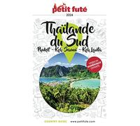 Guide Thaïlande Sud 2024/2025 Petit Futé: Phuket / Koh Samui / Koh Lanta (2024-2025)