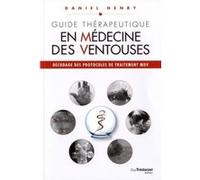 Guide Thérapeutique en Médecine des Ventouses - tome 3 Daniel Henry (Auteur)