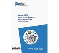 Guide TICE pour le professeur-documentaliste : Enjeux numériques