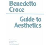 Guide to Aesthetics Benedetto Croce (Auteur)