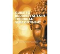 Guide To Buddhist Sites In The Indian Subcontinent