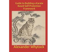 Guide to Building a Karate Based Self-Protection Framework: Self-Protection from Scotland Perspective
