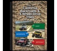 Guide To California Backroads & 4-Wheel-Drive 2nd Edition