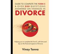 Guide To Completing Form E & Over 200 Questions Answered On Finances In Divorce