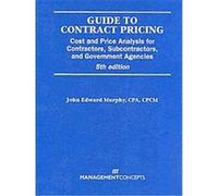 Guide To Contract Pricing John Edward Murphy (Auteur)