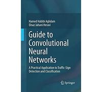 Guide To Convolutional Neural Networks