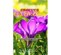 Guide To Crocus Cultivation: Learn What To Do Well To Grow Enchanting Crocus
