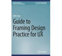 Guide to Framing Design Practice for UX
