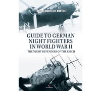 Guide to German Night Fighters in World War II: The Night Defenders of the Reich