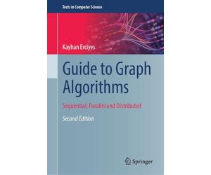 Guide to Graph Algorithms: Sequential, Parallel and Distributed