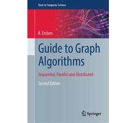 Guide to Graph Algorithms Sequential, Parallel and Distributed - K. Erciyes - Springer Vienne - ebook (ePub) - Livre