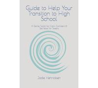 Guide to Help Your Transition to High School: A Gentle Toolkit For Calm, Confident & Self Belief For Tweens